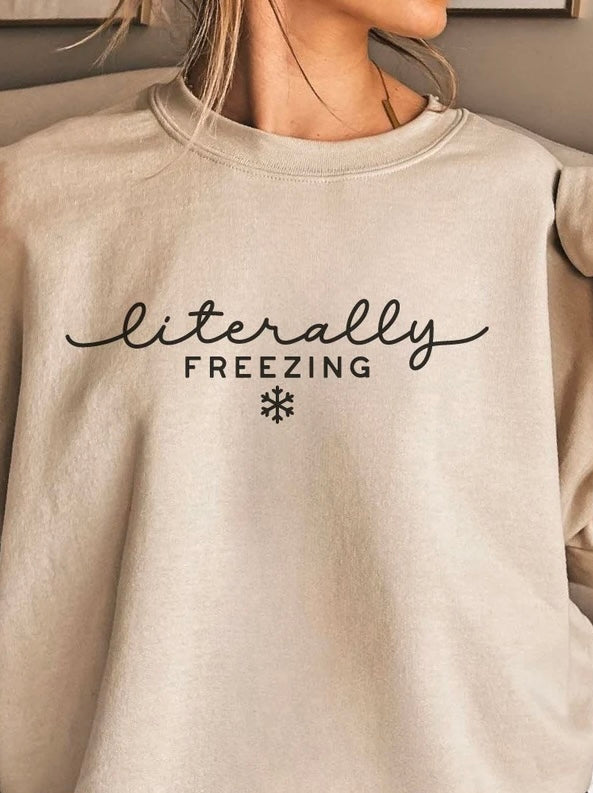 Literally Freezing Sweatshirt