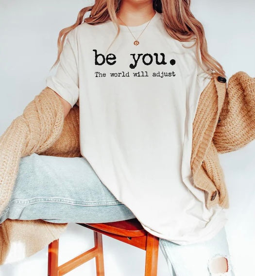Be You…