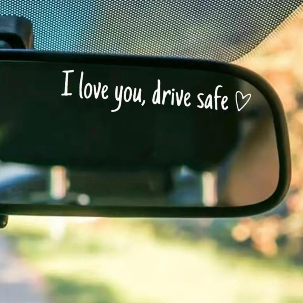 I love you, drive safe Decal